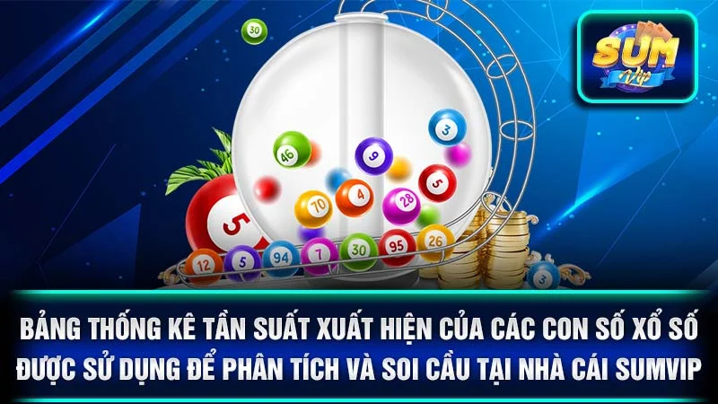 Bảng thống kê tần suất xuất hiện của các con số xổ số được sử dụng để phân tích và soi cầu tại nhà cái SumVip.