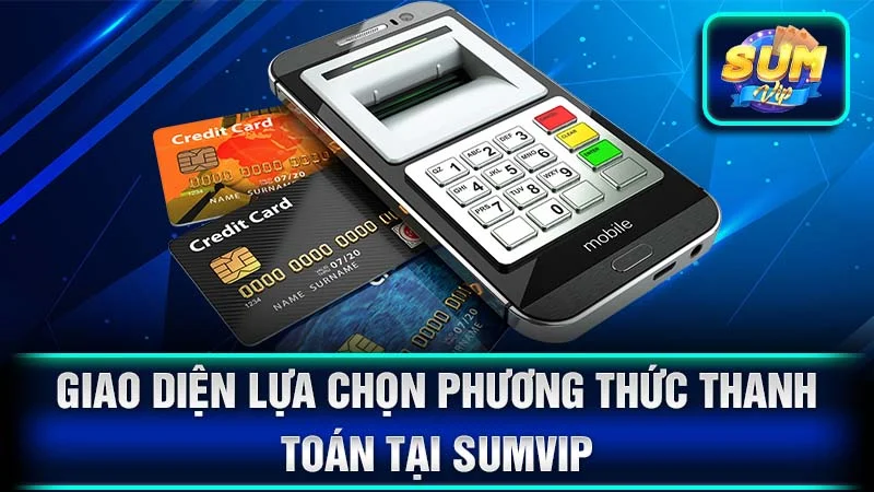 Giao diện lựa chọn phương thức thanh toán tại SumVip